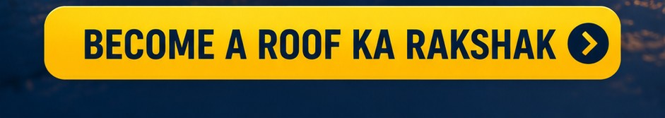 Become a Roof Ka Rakshak — Get Started